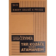 Jaroslav Červinka - Trp, kozáče, budeš atamanem